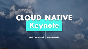 Portainer cloud native keynote 2022 - 21 Sep 22